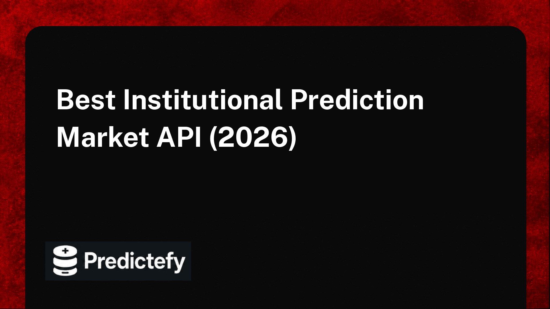 Best Institutional Prediction Market API (2026)