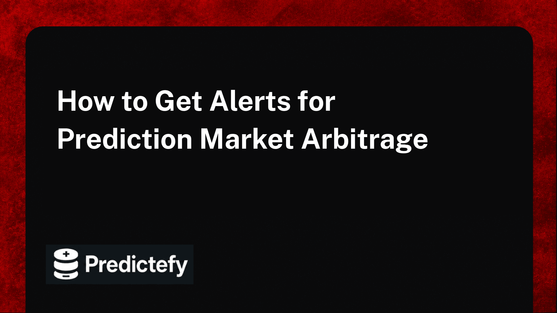 How to Get Alerts for Prediction Market Arbitrage