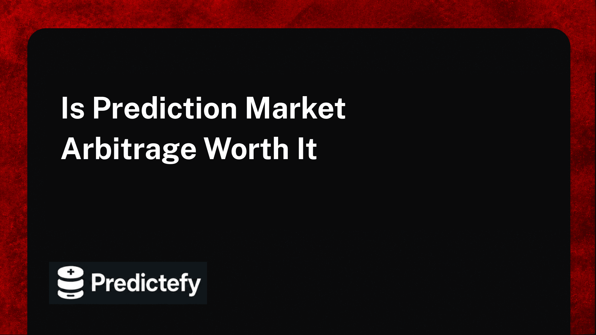 Is Prediction Market Arbitrage Worth It