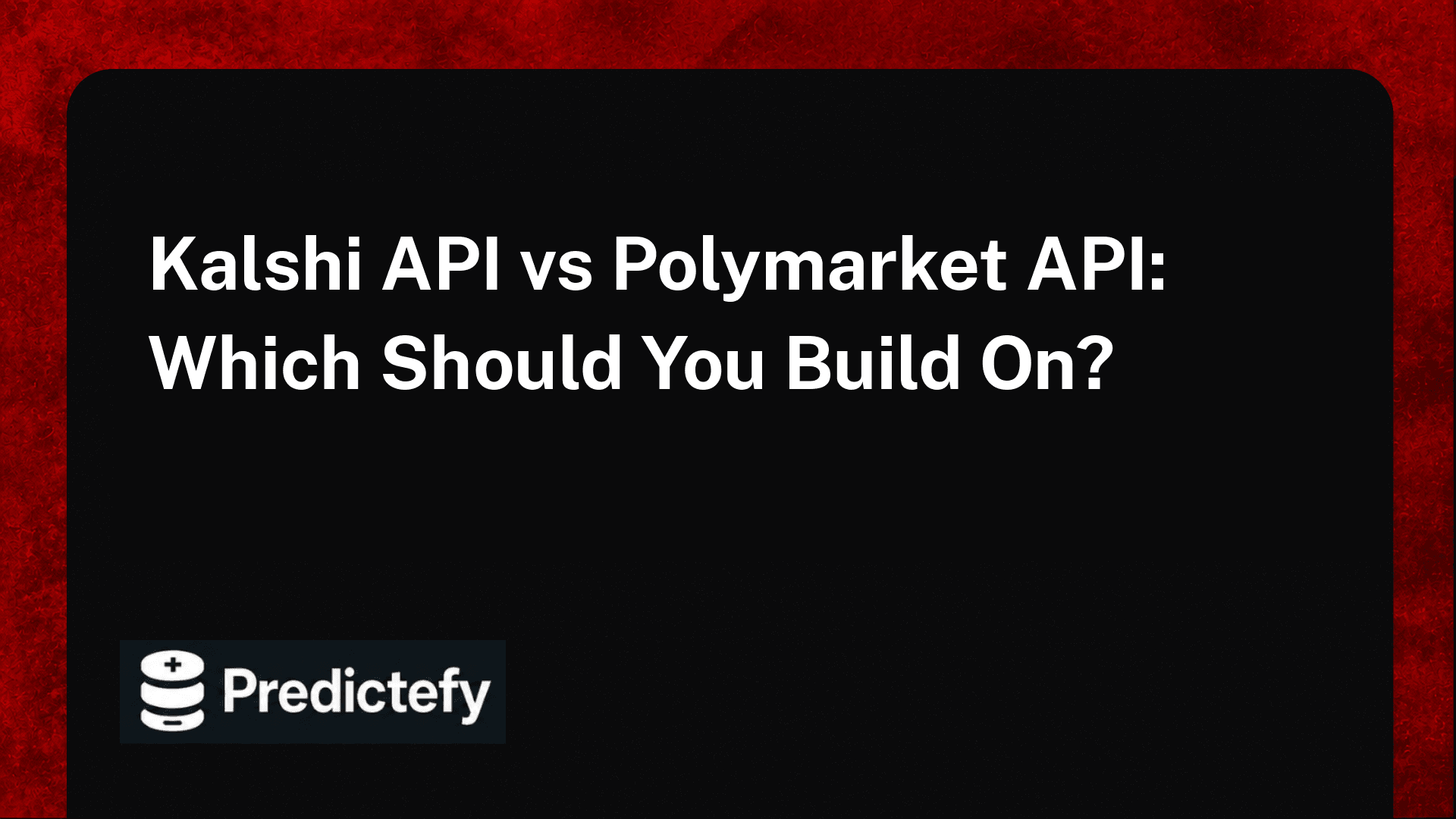 Kalshi API vs Polymarket API: Which Should You Build On?