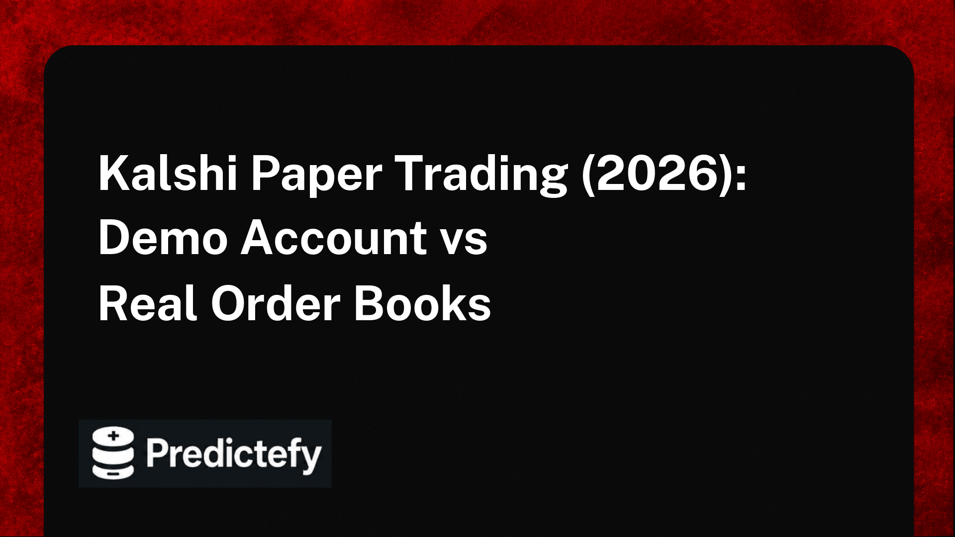 Kalshi Paper Trading (2026): Demo Account vs Real Order Books