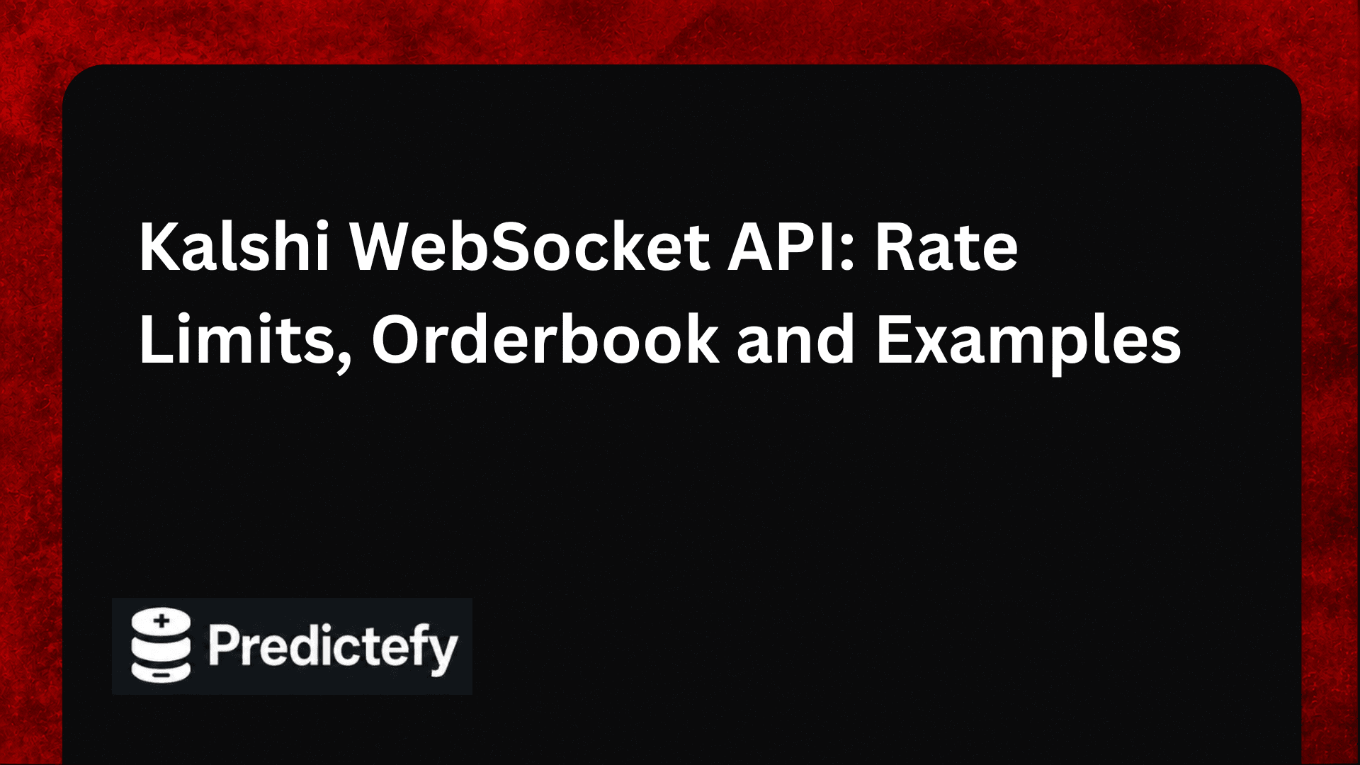 Kalshi WebSocket API: Rate Limits, Orderbook and Examples