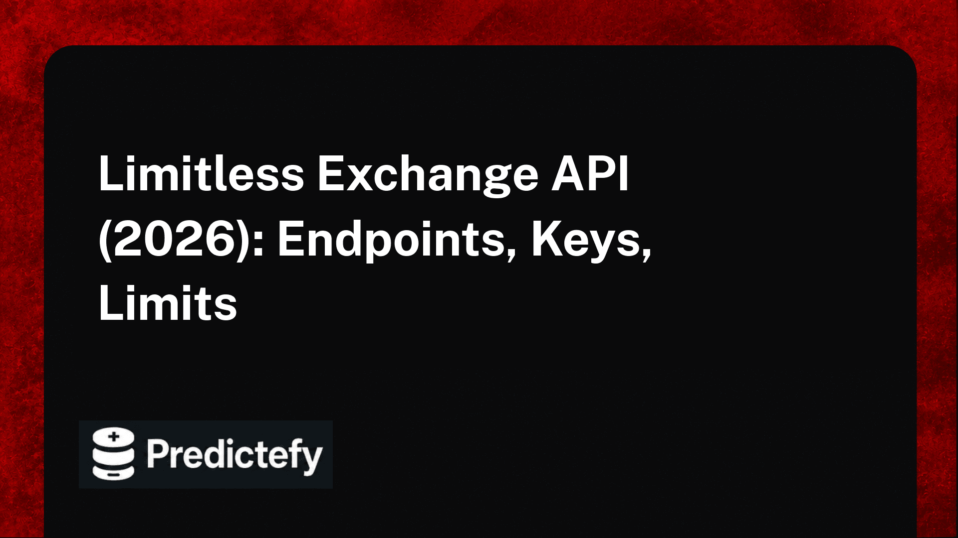 Limitless Exchange API (2026): Endpoints, Keys, Limits