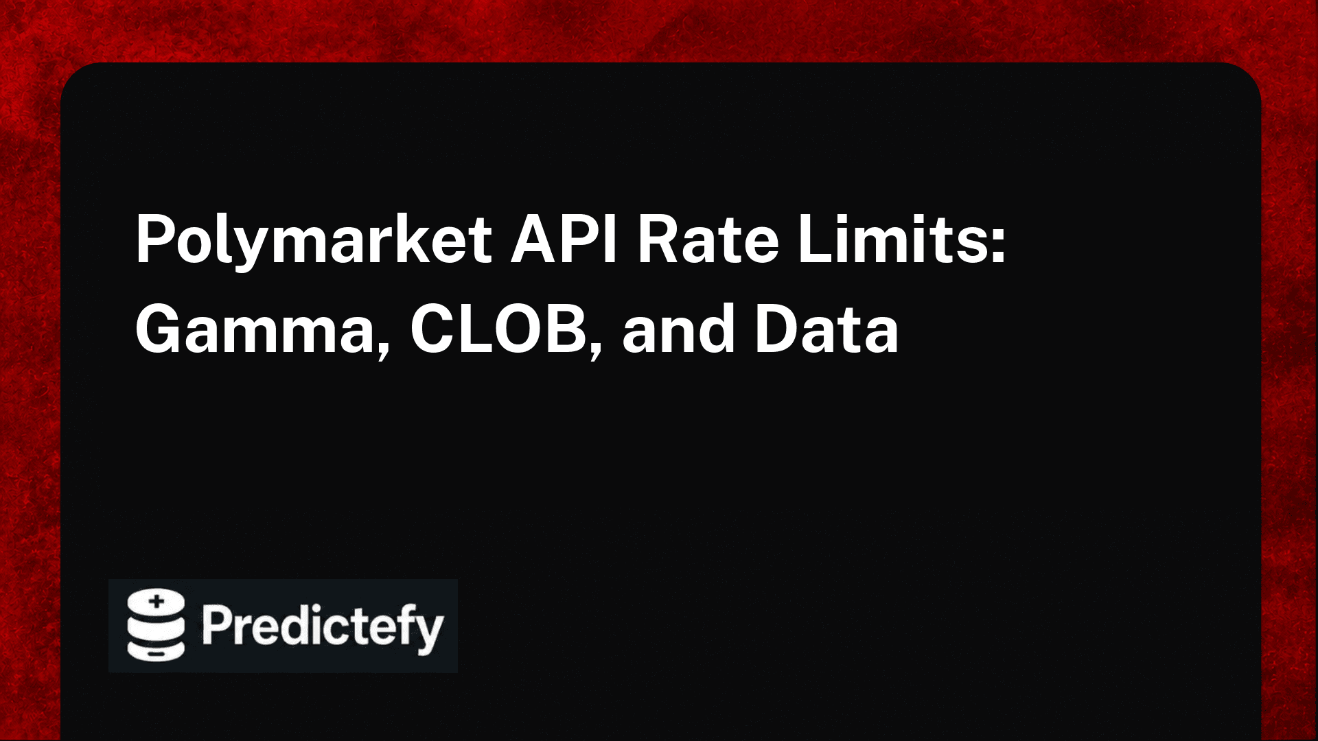 Polymarket API Rate Limits: Gamma, CLOB, and Data