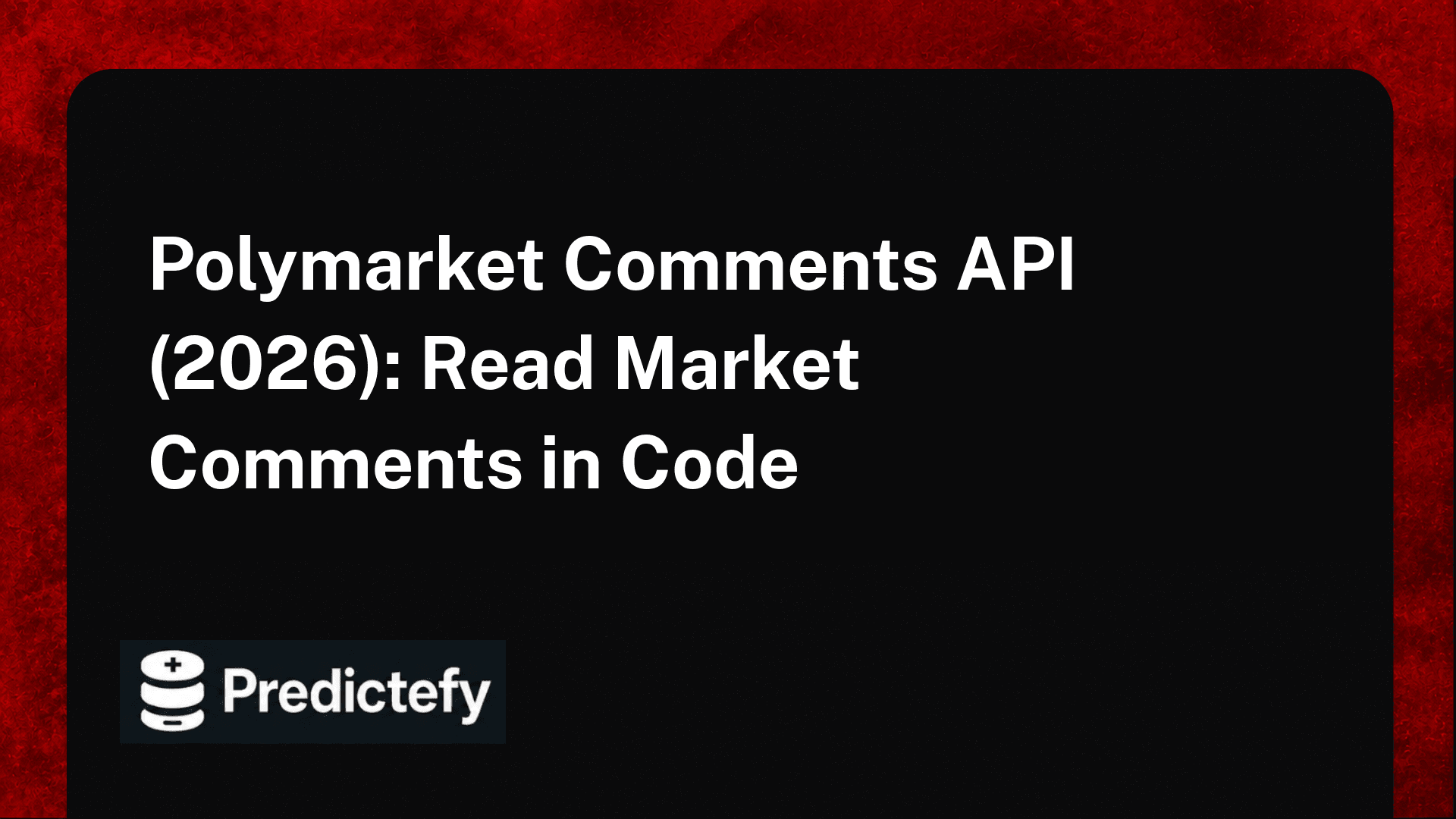 Polymarket Comments API (2026): Read Market Comments in Code