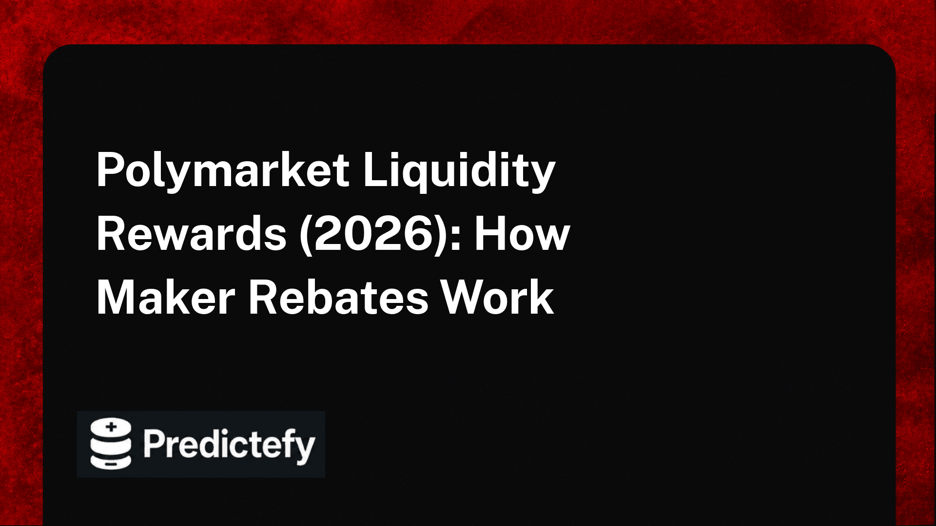 Polymarket Liquidity Rewards (2026): How Maker Rebates Work