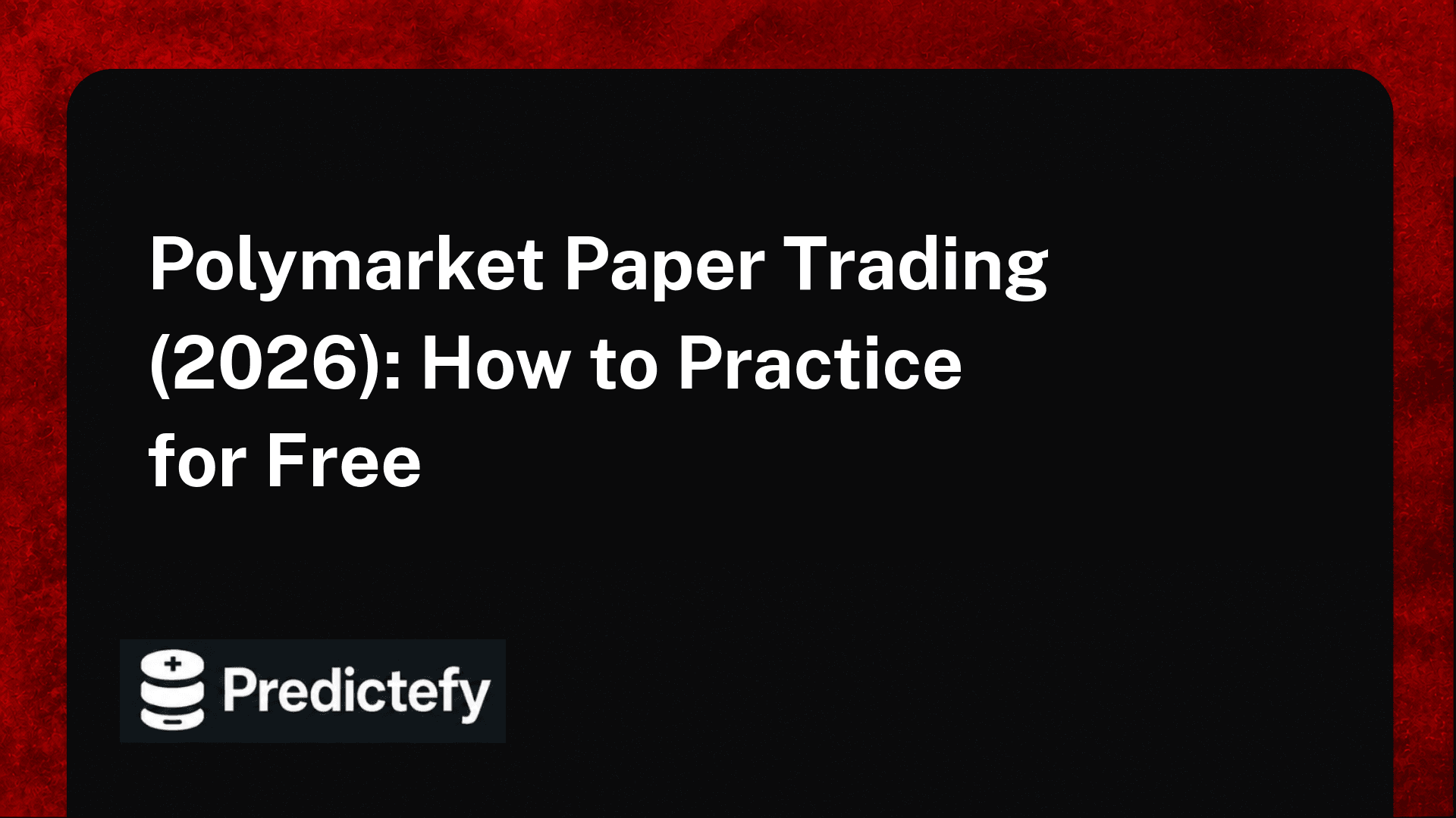 Polymarket Paper Trading (2026): How to Practice for Free