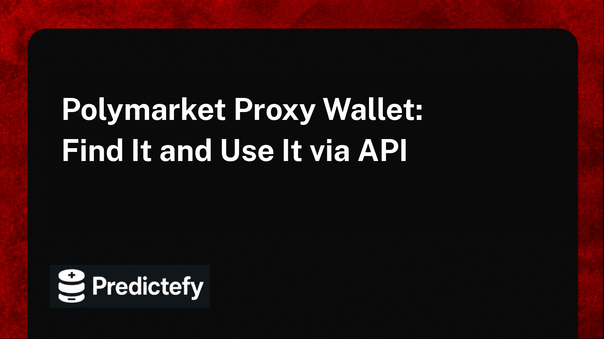 Polymarket Proxy Wallet: Find It and Use It via API