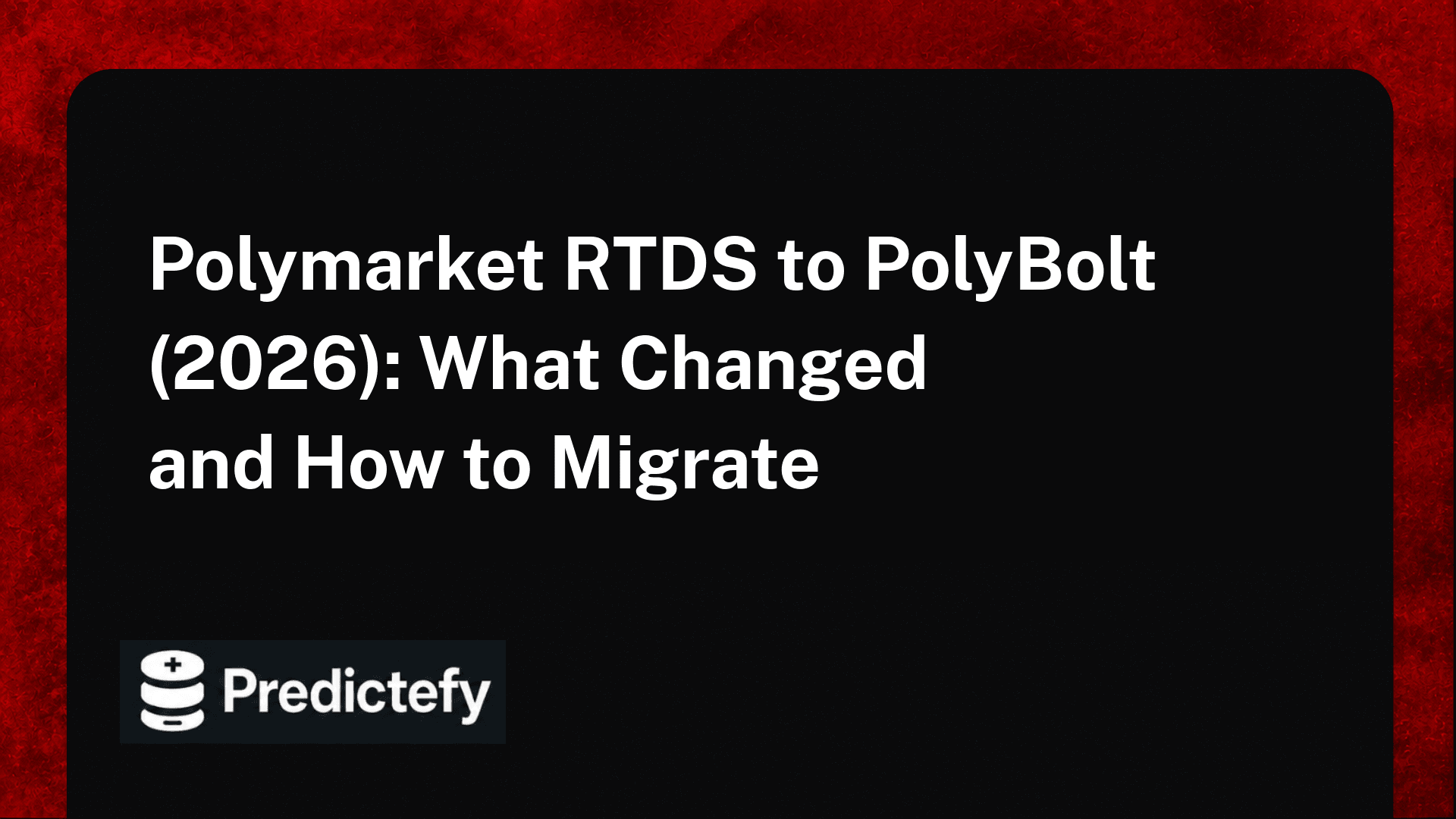 Polymarket RTDS to PolyBolt (2026): What Changed and How to Migrate