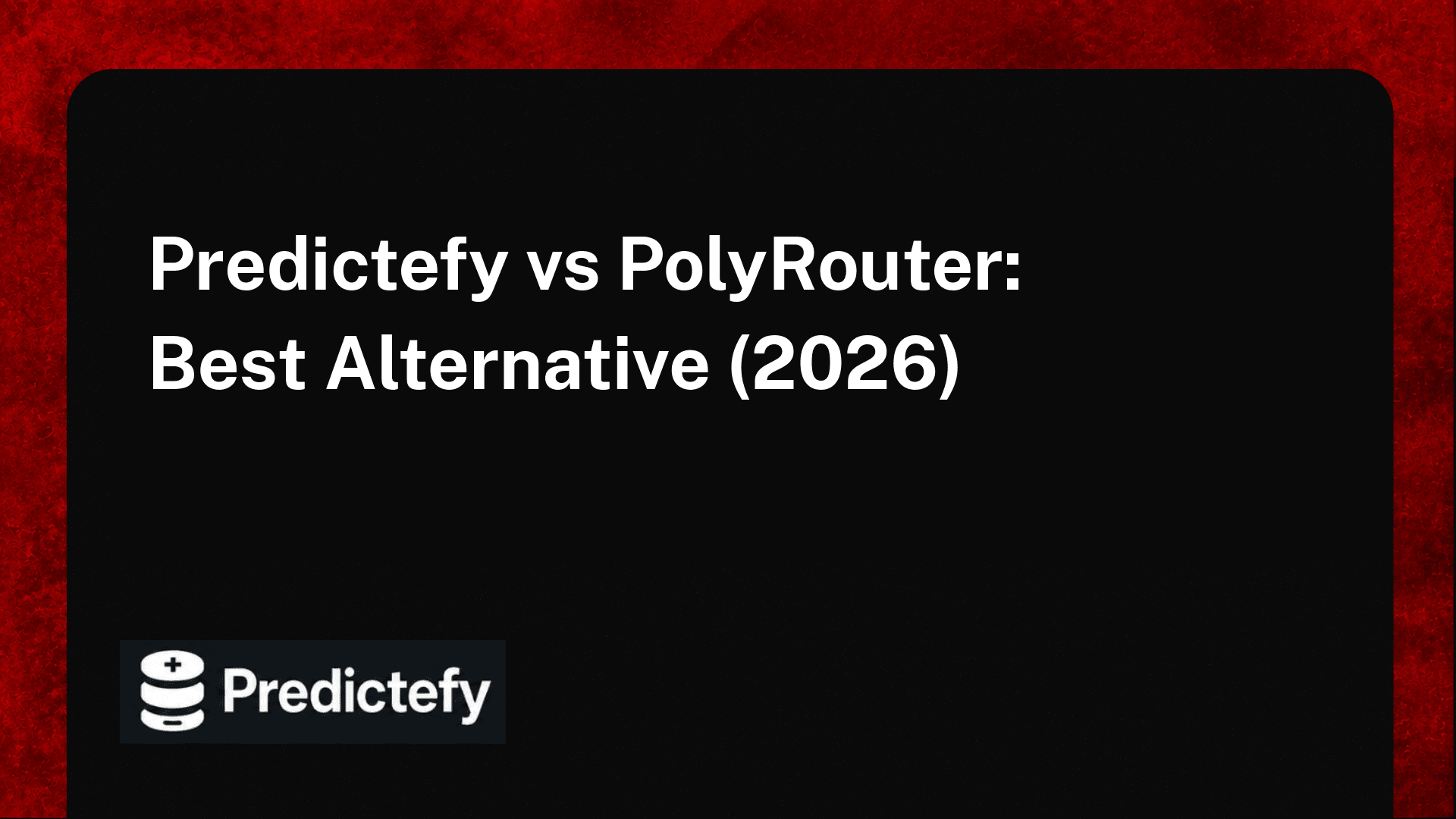 Predictefy vs PolyRouter: Best Alternative (2026)