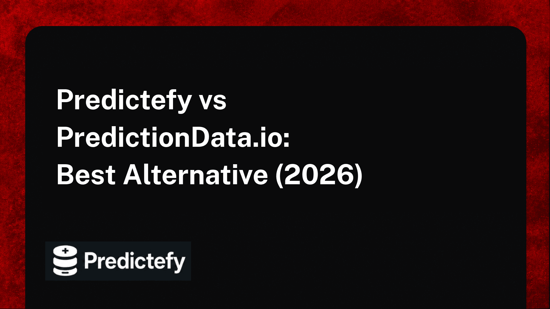Predictefy vs PredictionData.io: Best Alternative (2026)