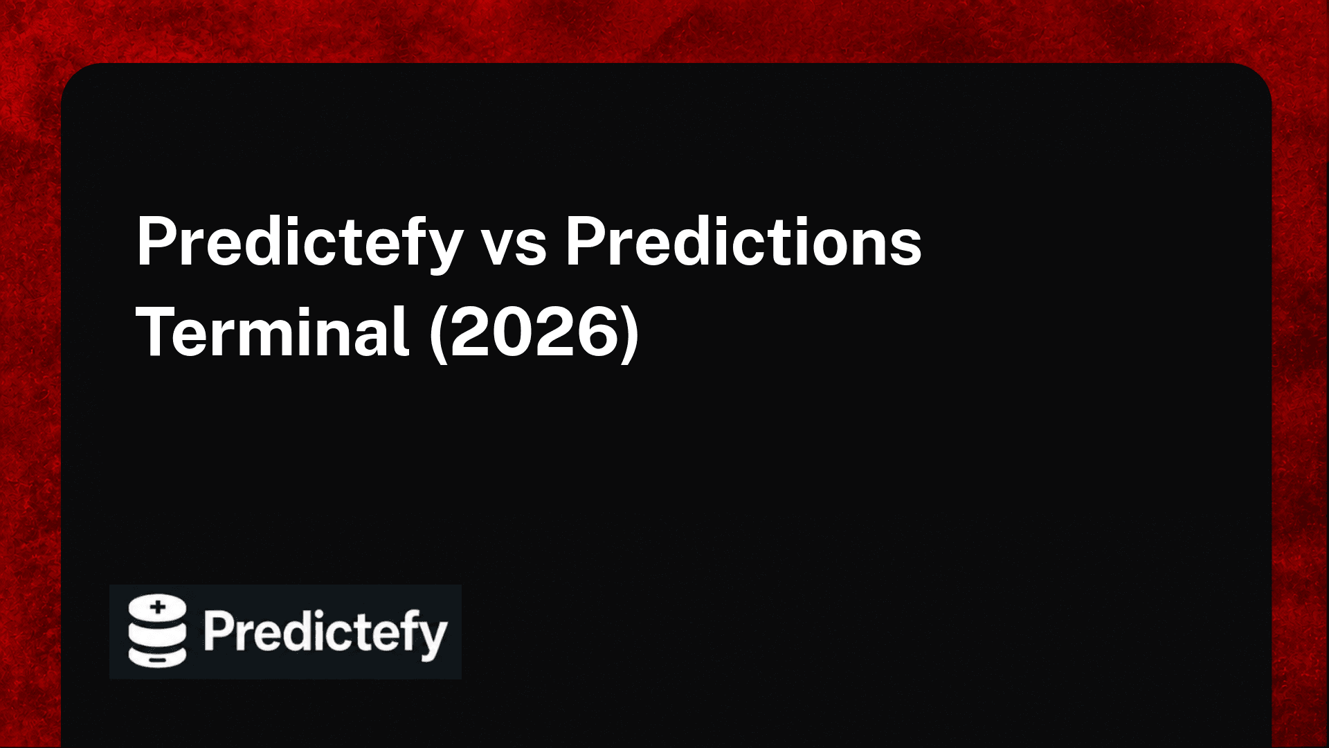 Predictefy vs Predictions Terminal (2026)