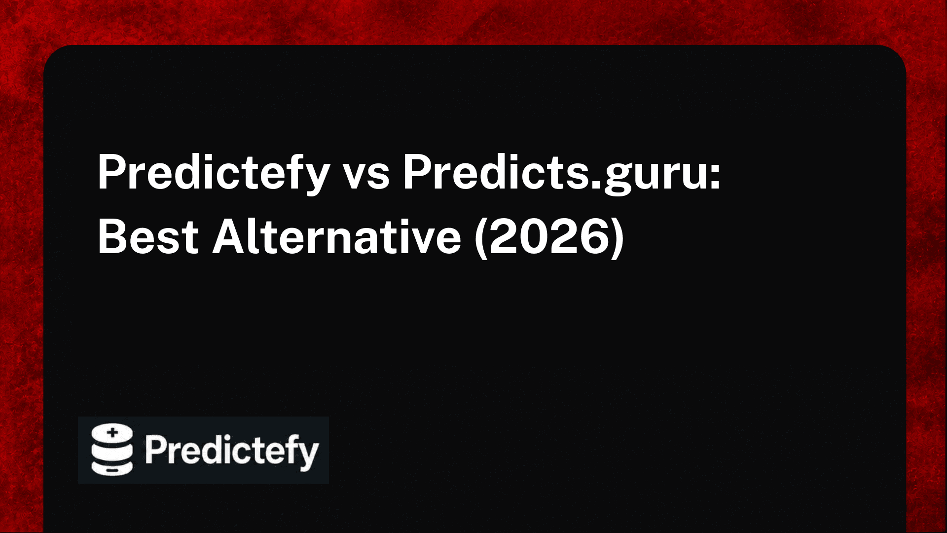 Predictefy vs Predicts.guru: Best Alternative (2026)