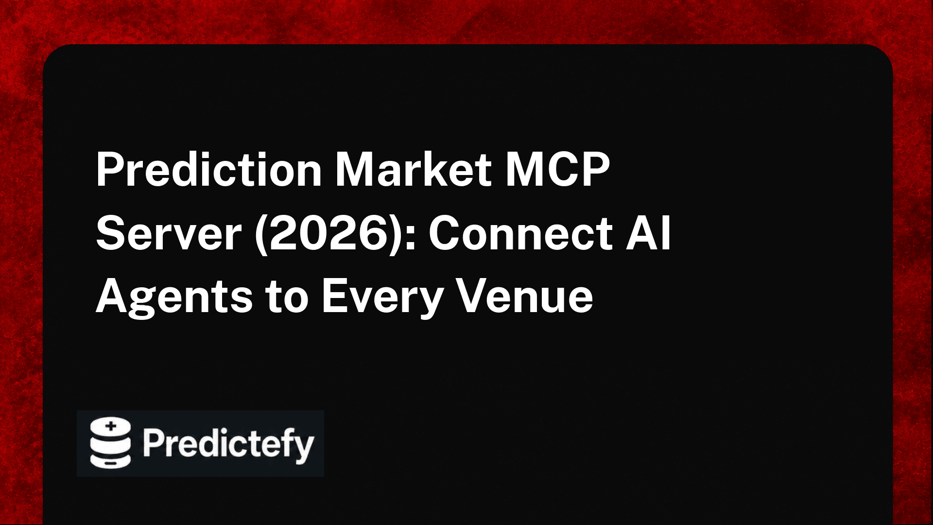 Prediction Market MCP Server (2026): Connect AI Agents to Every Venue