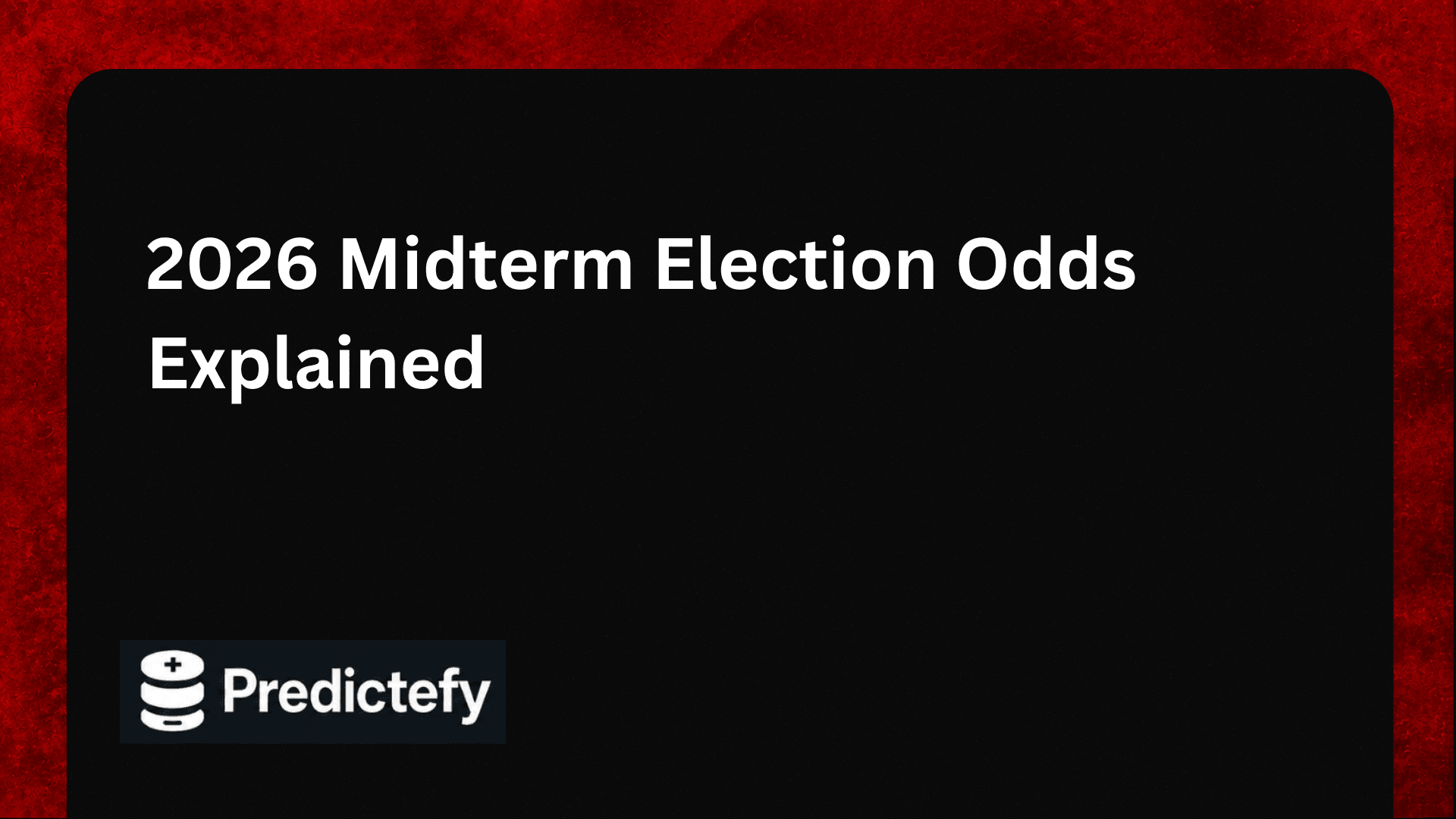 2026 Midterm Election Odds Explained