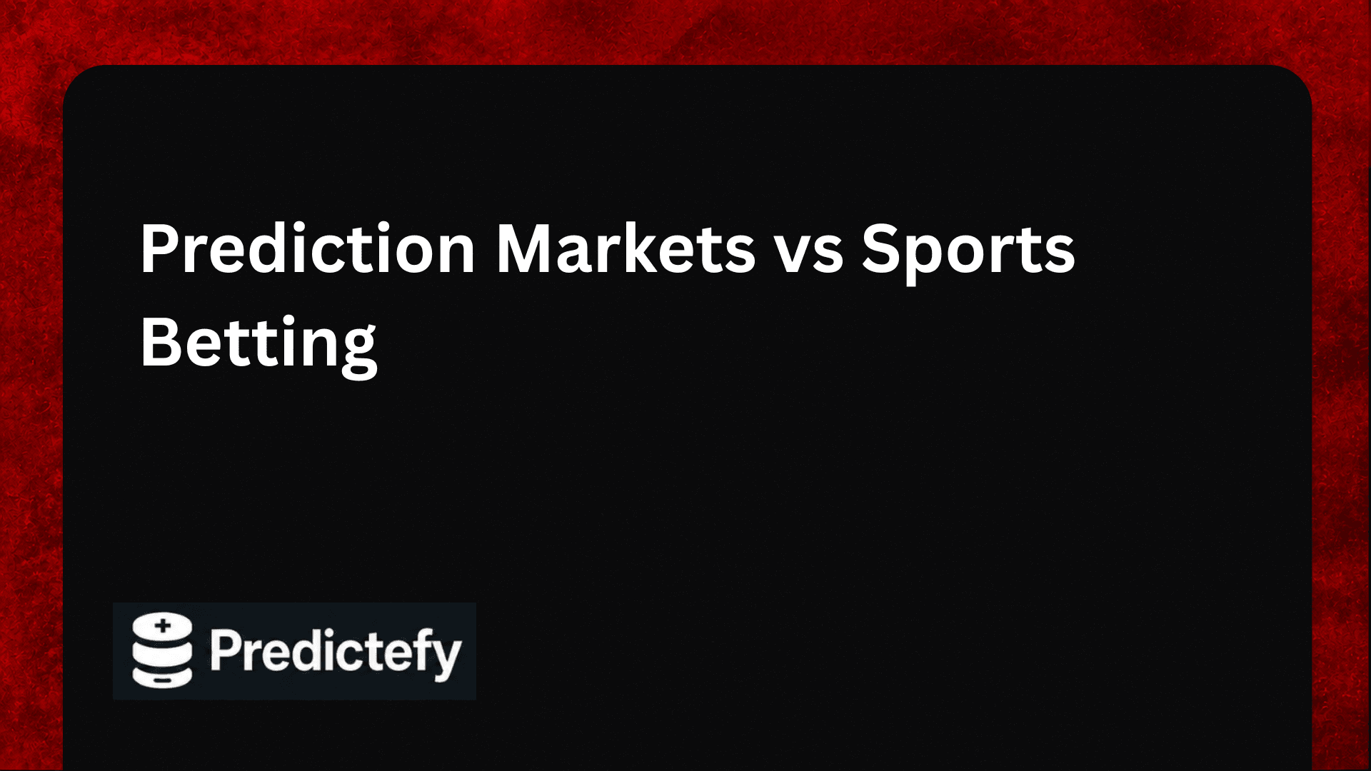 Prediction Markets vs Sports Betting