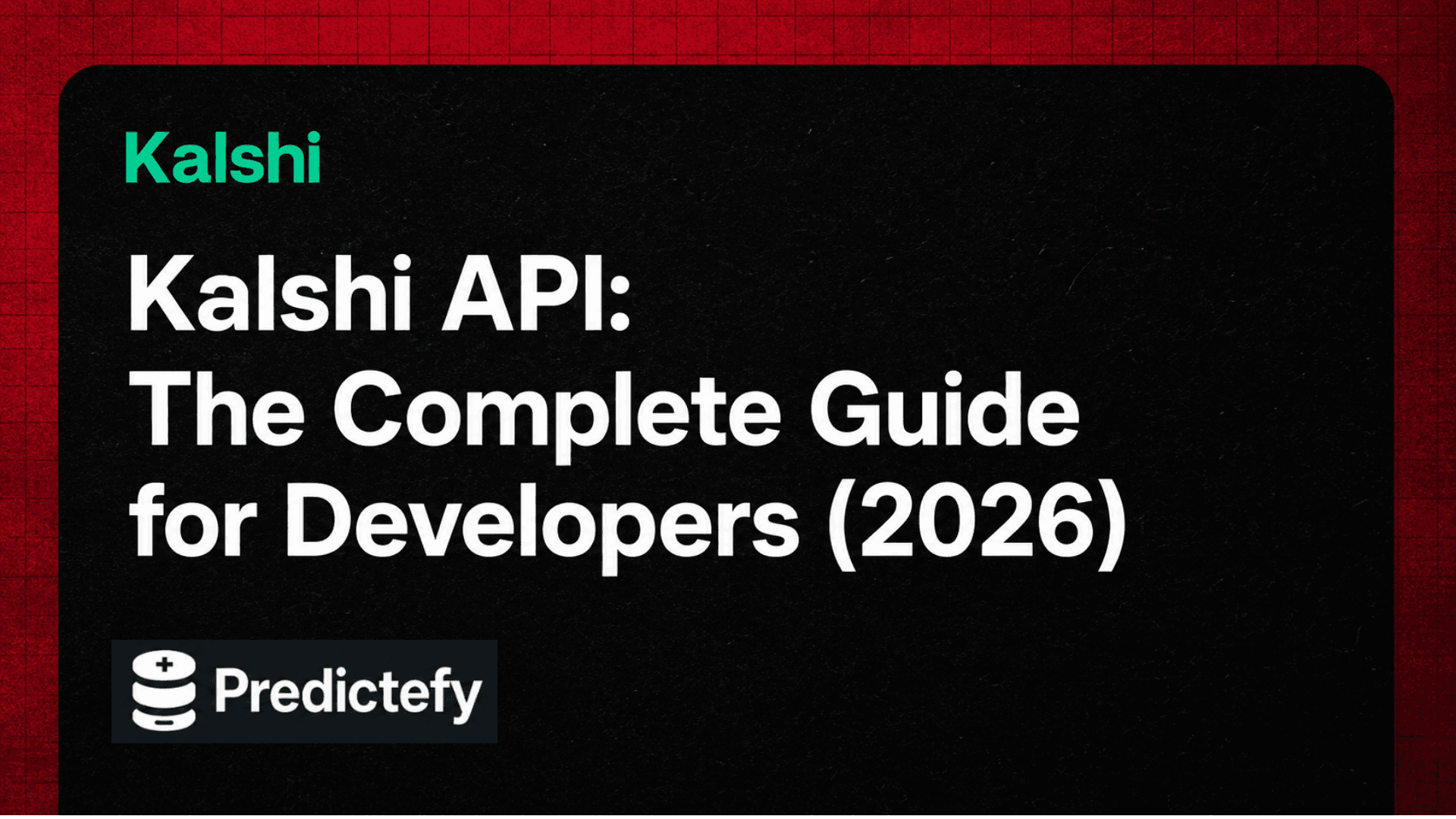 Kalshi API: The Complete Guide for Developers (2026)