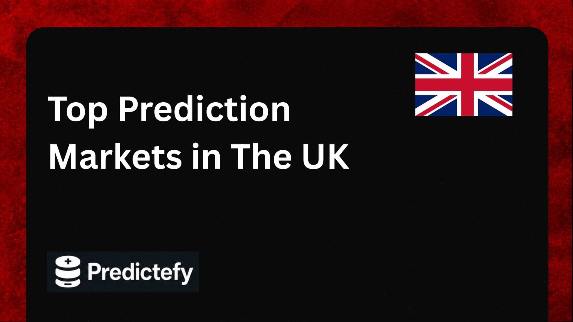 Top Prediction Markets in The UK