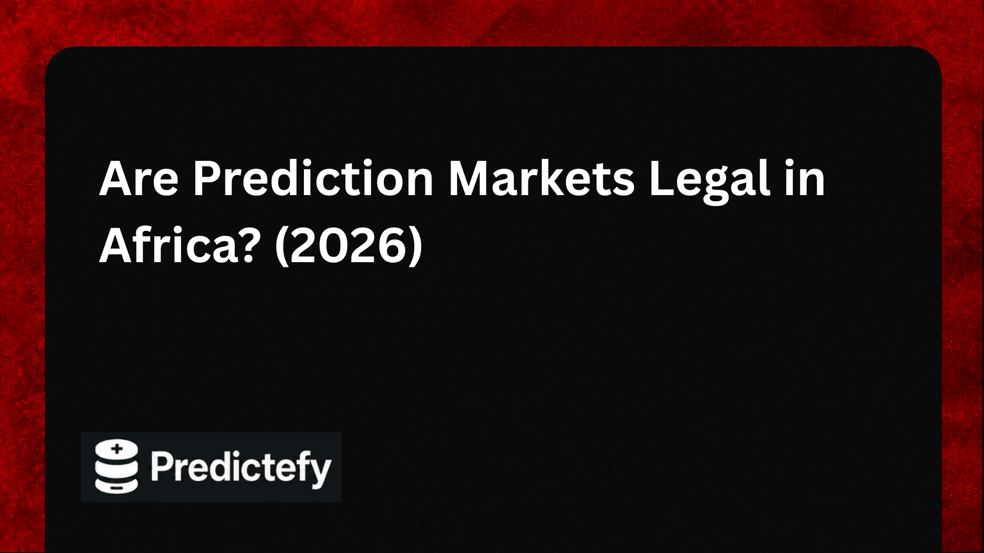 Are Prediction Markets Legal in Africa? (2026)