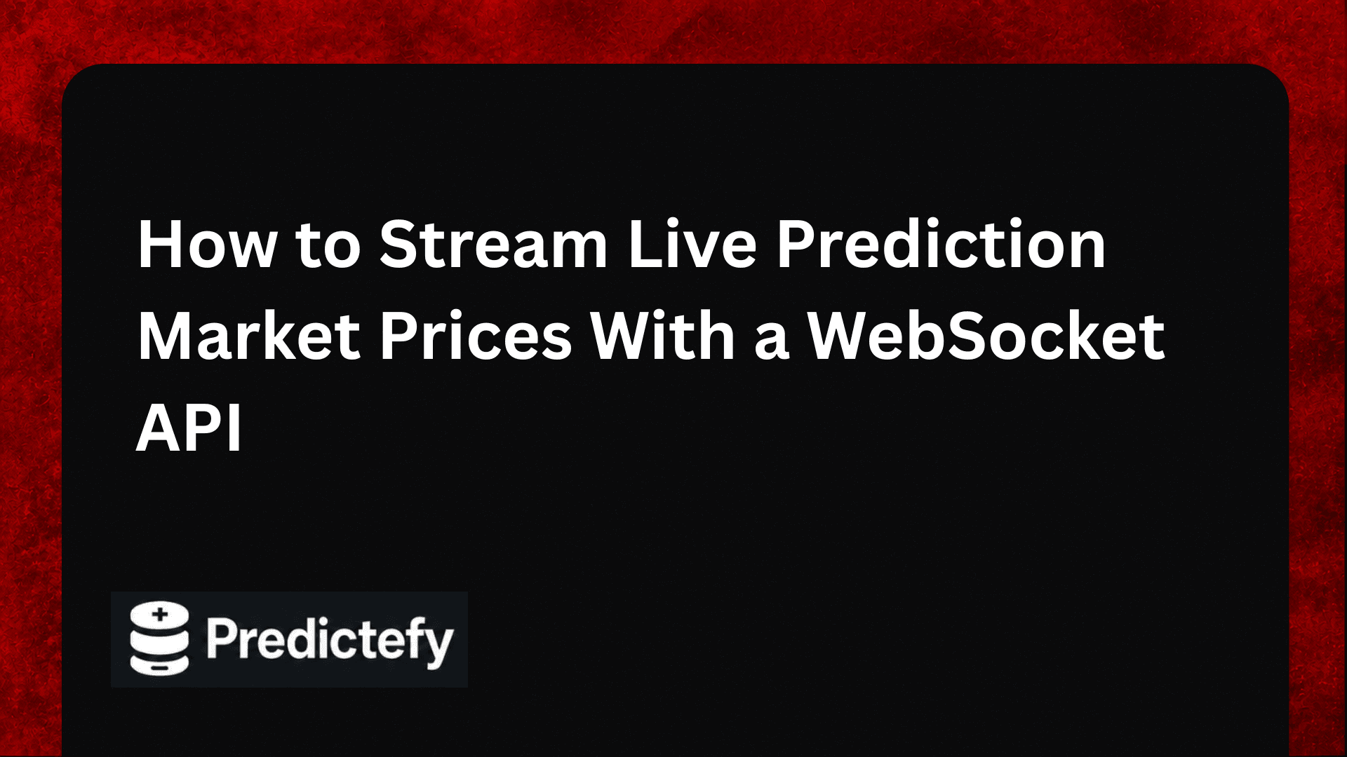 How to Stream Live Prediction Market Prices With a WebSocket API