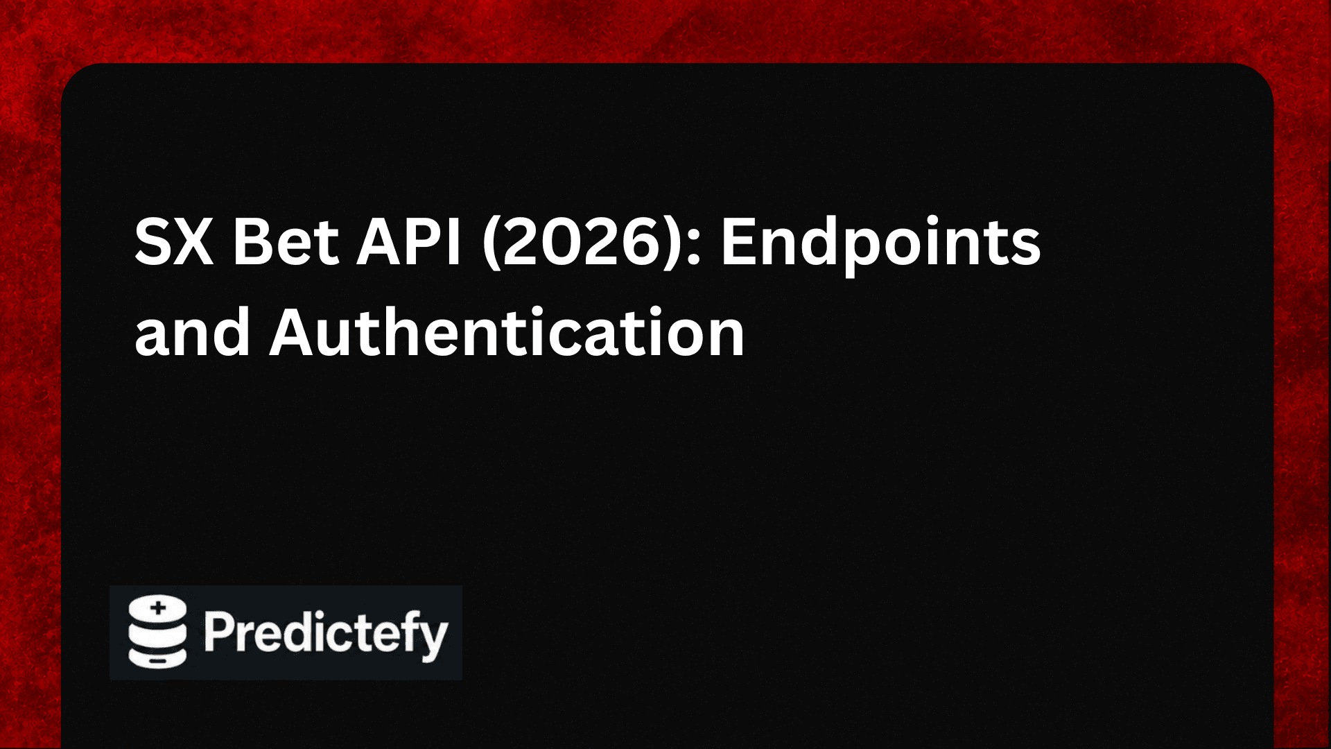 SX Bet API (2026): Endpoints and Authentication