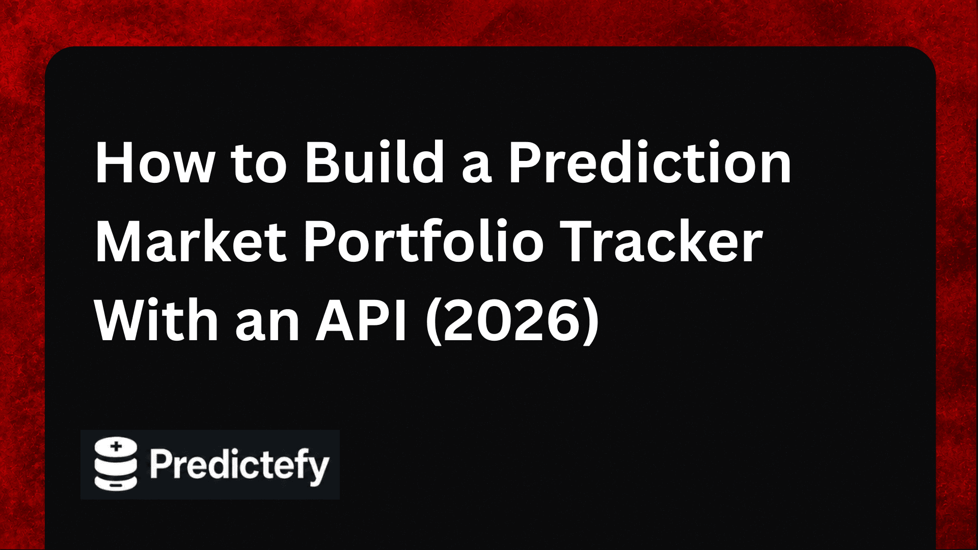 How to Build a Prediction Market Portfolio Tracker With an API (2026)