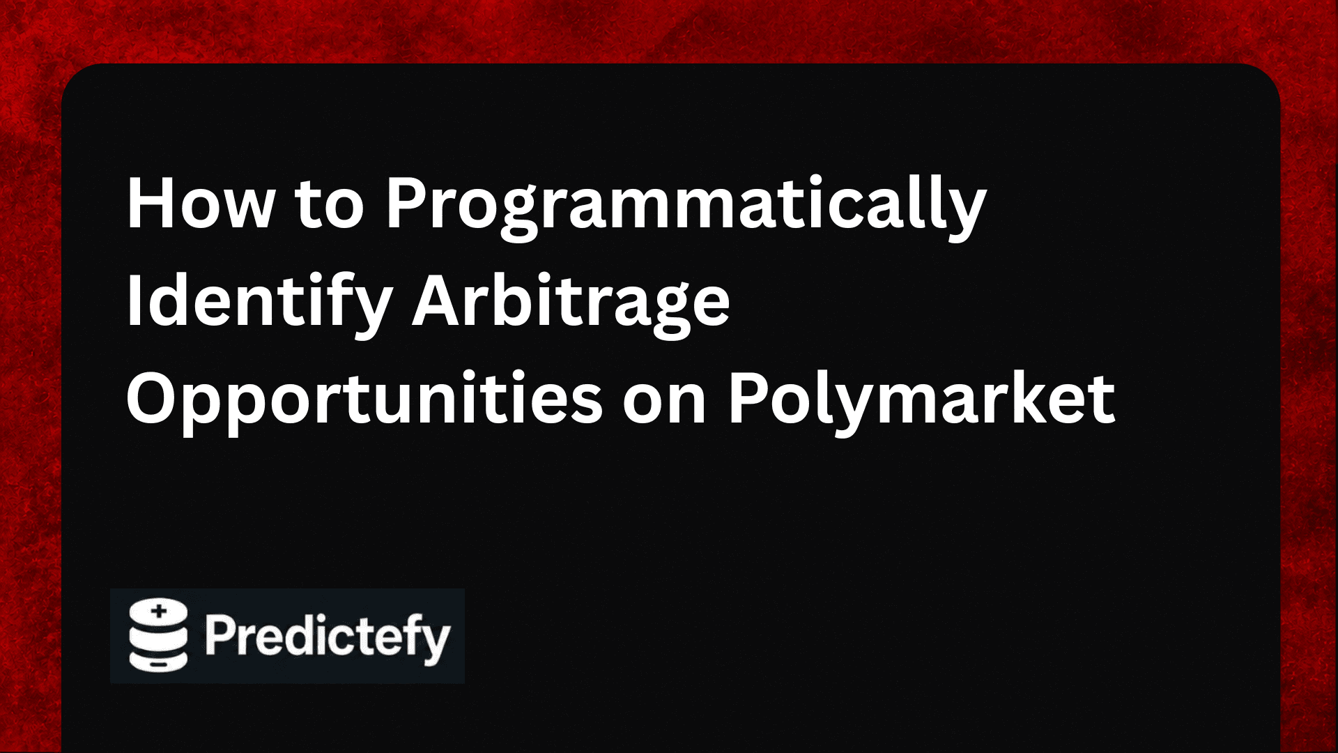 How to Programmatically Identify Arbitrage Opportunities on Polymarket