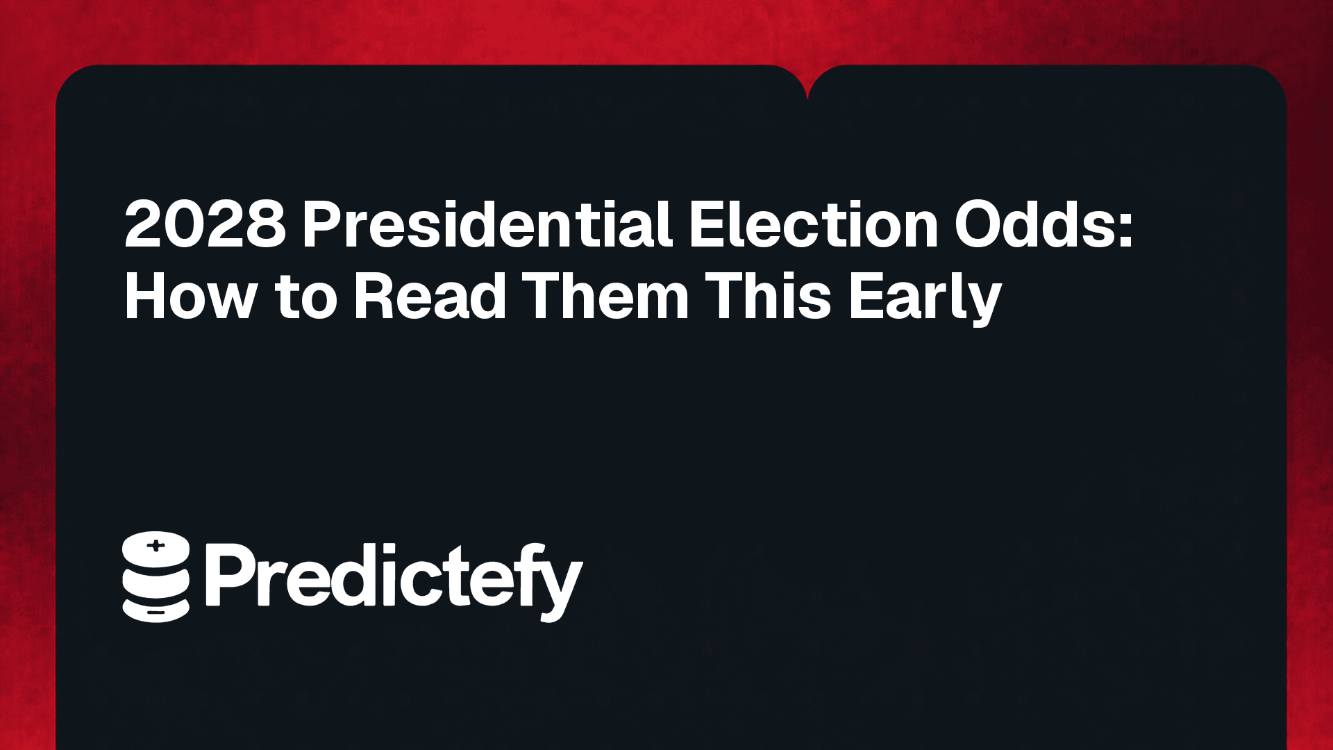 2028 Presidential Election Odds: How to Read Them This Early