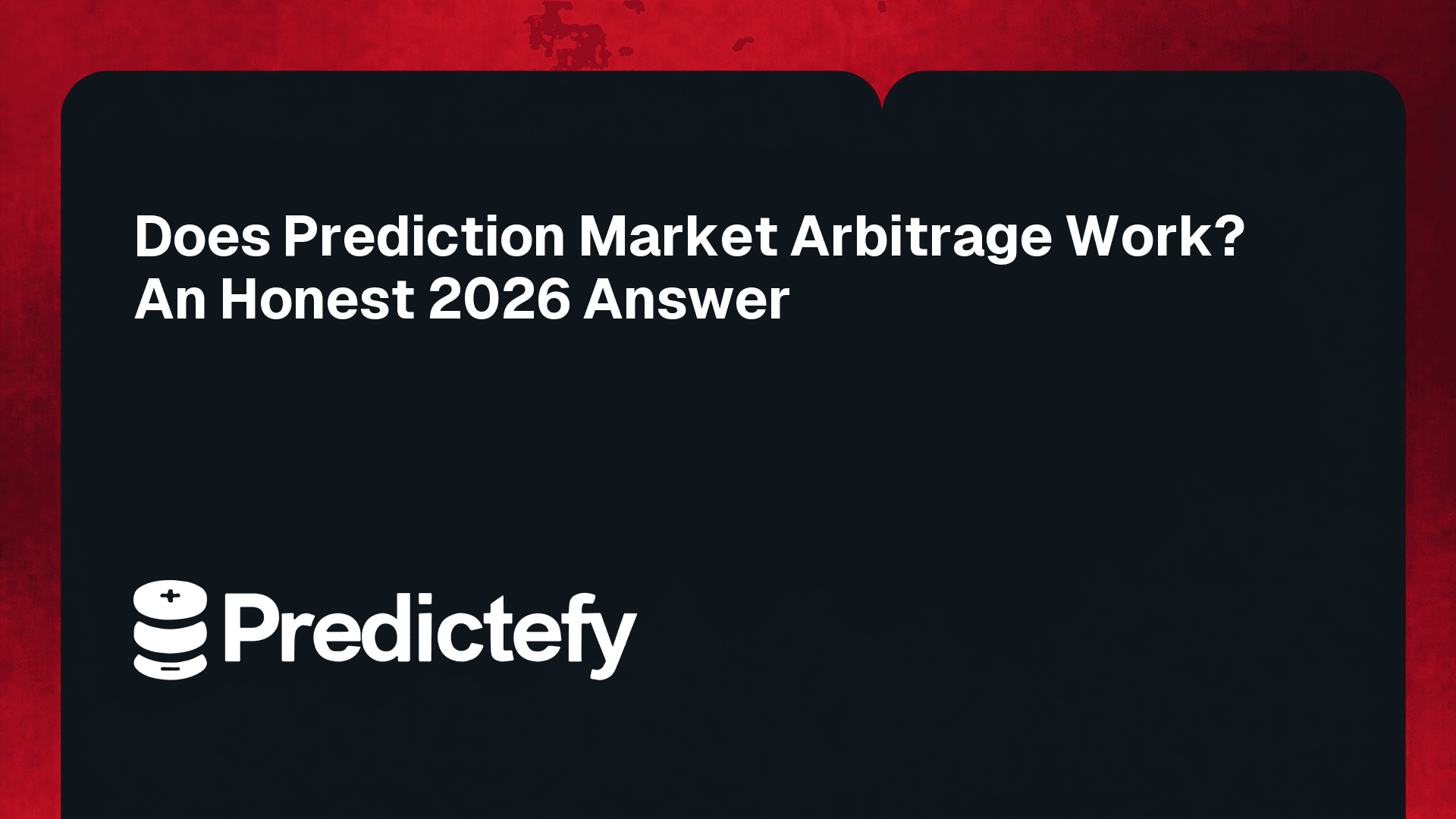 Does Prediction Market Arbitrage Work? An Honest 2026 Answer