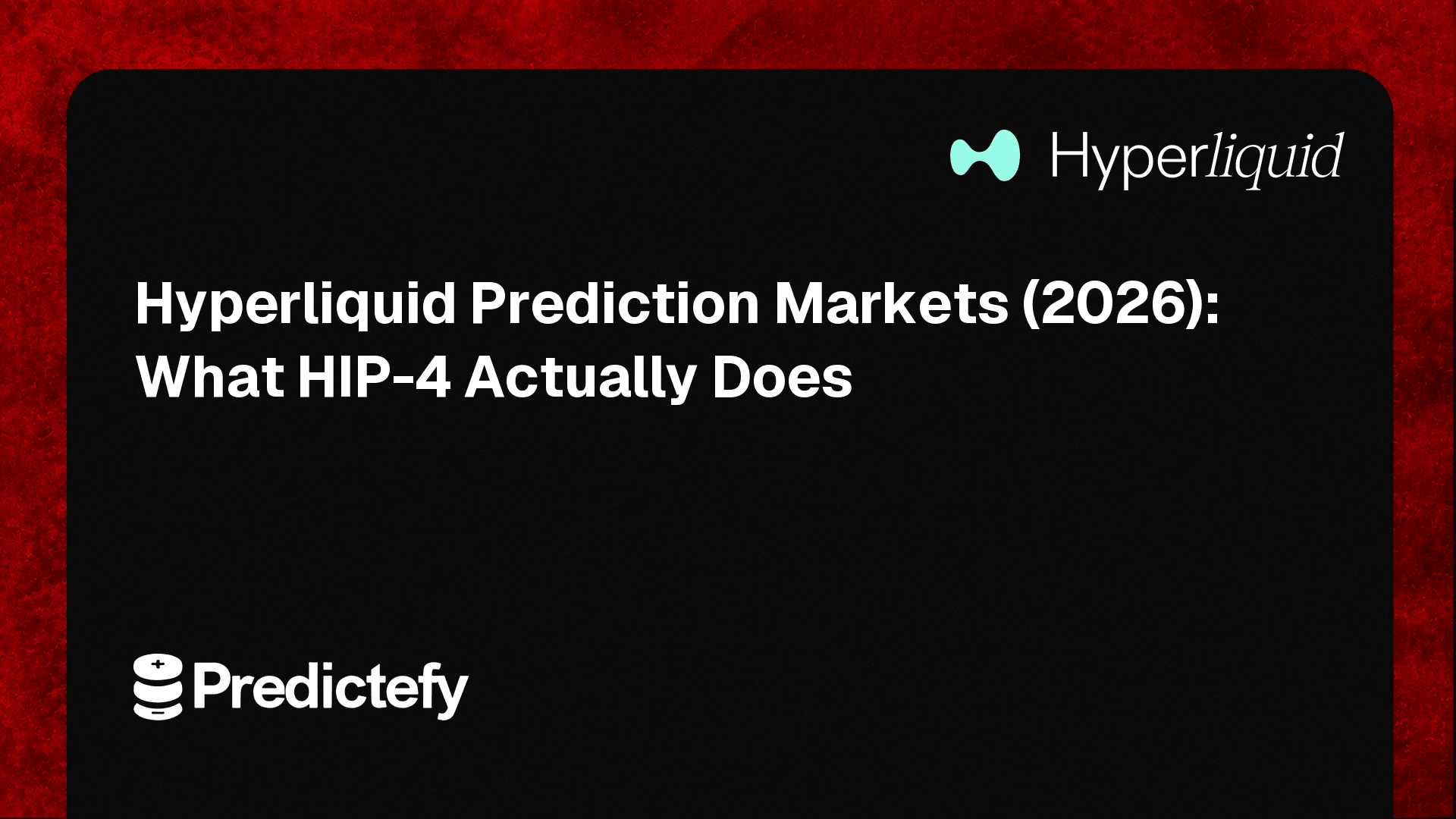 Hyperliquid Prediction Markets (2026): What HIP-4 Actually Does