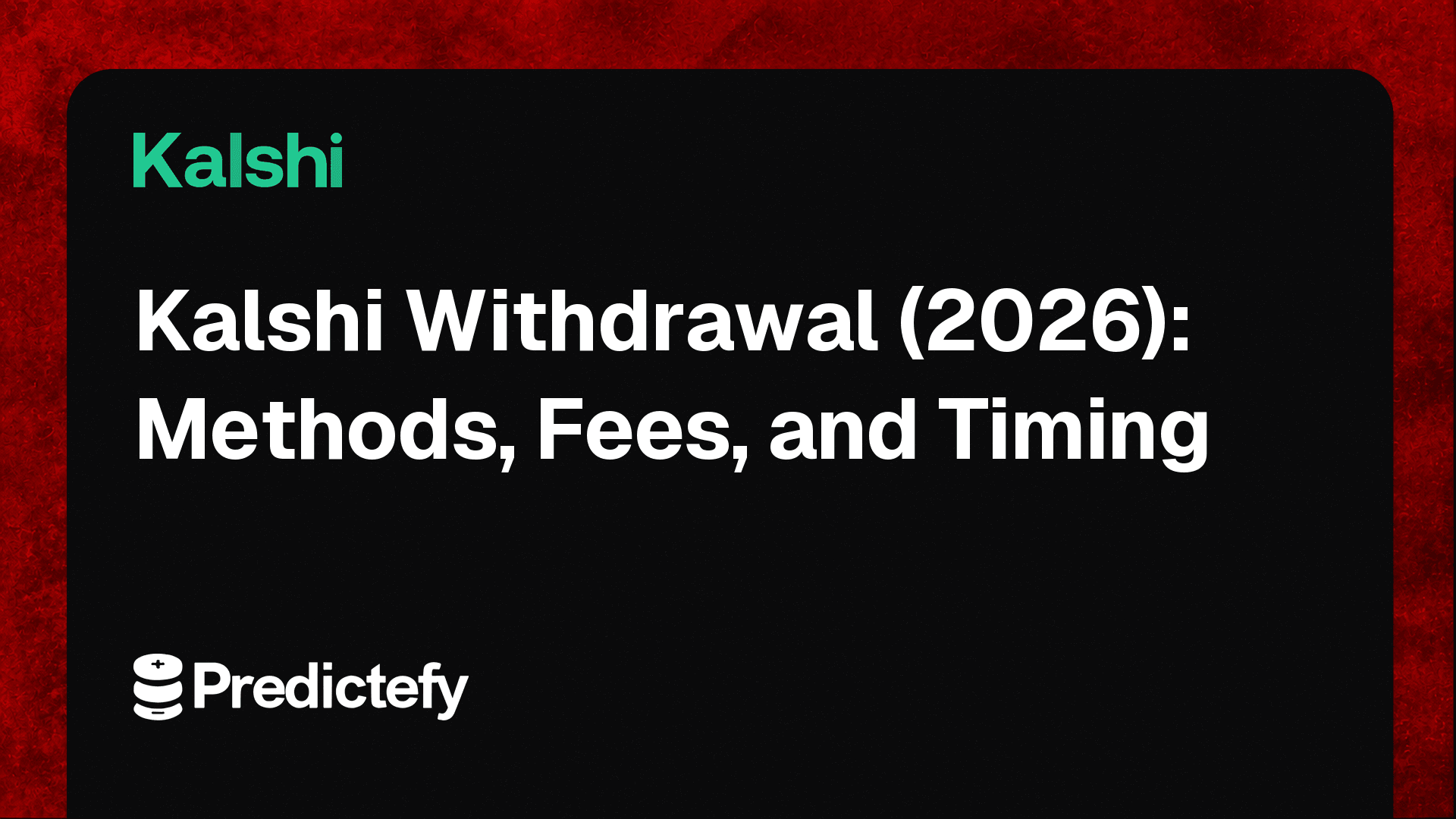 Kalshi Withdrawal (2026): Methods, Fees, and Timing