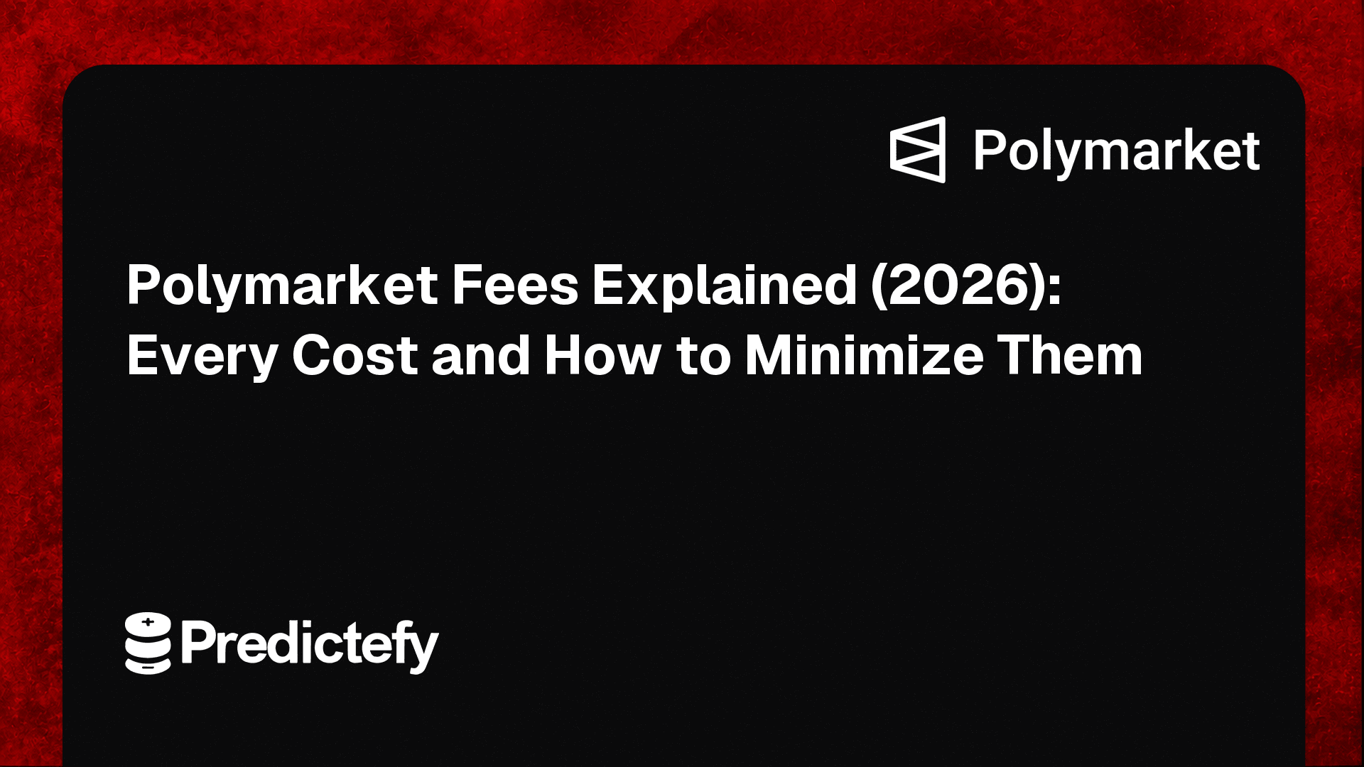 Polymarket Fees Explained (2026): Every Cost and How to Minimize Them