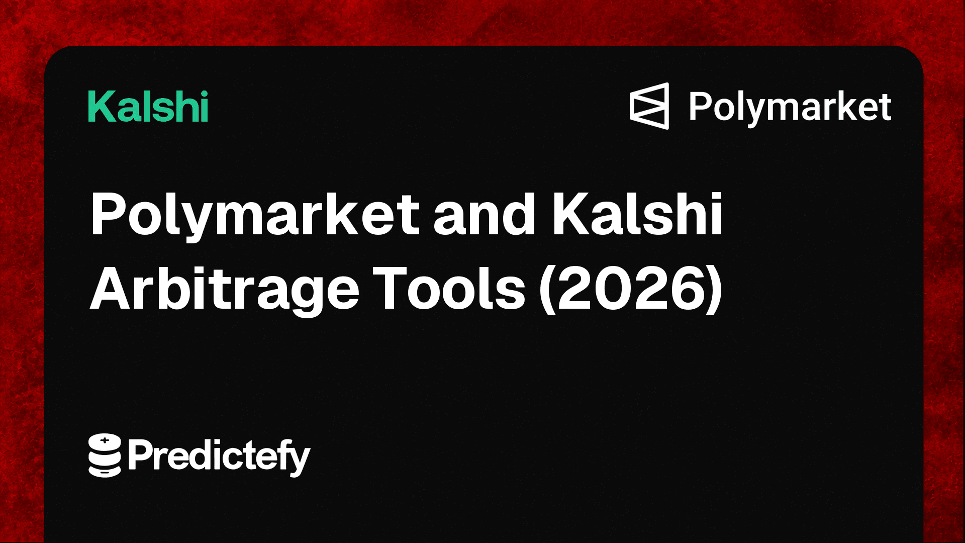 Polymarket and Kalshi Arbitrage Tools (2026)