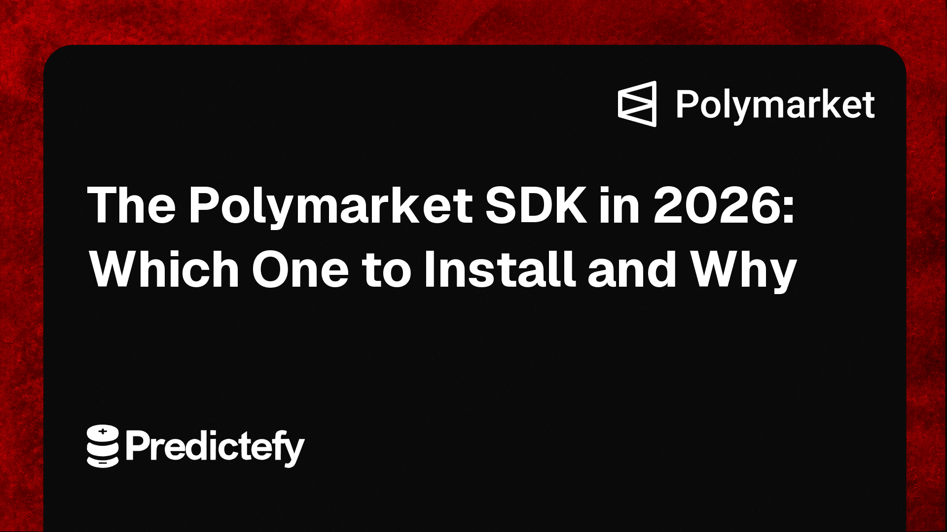 The Polymarket SDK in 2026: Which One to Install and Why