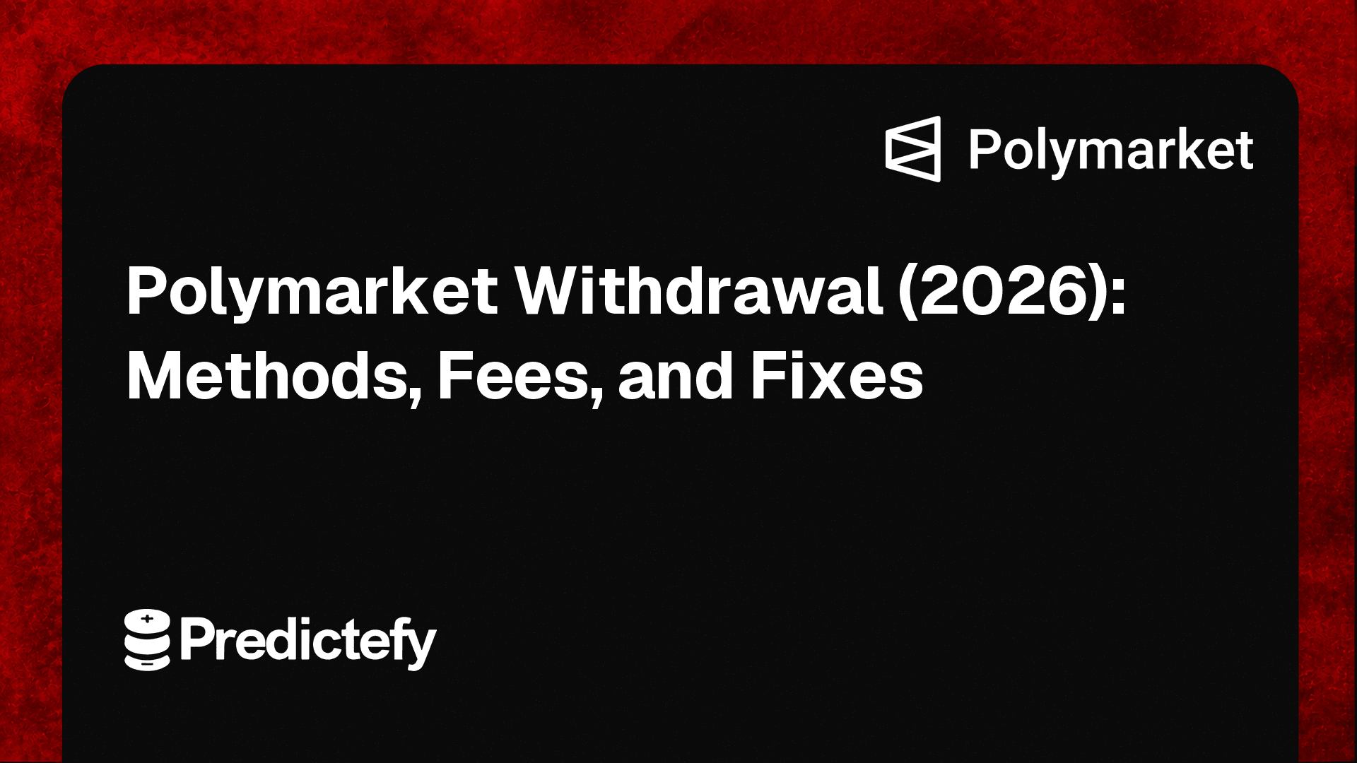 Polymarket Withdrawal (2026): Methods, Fees, and Fixes