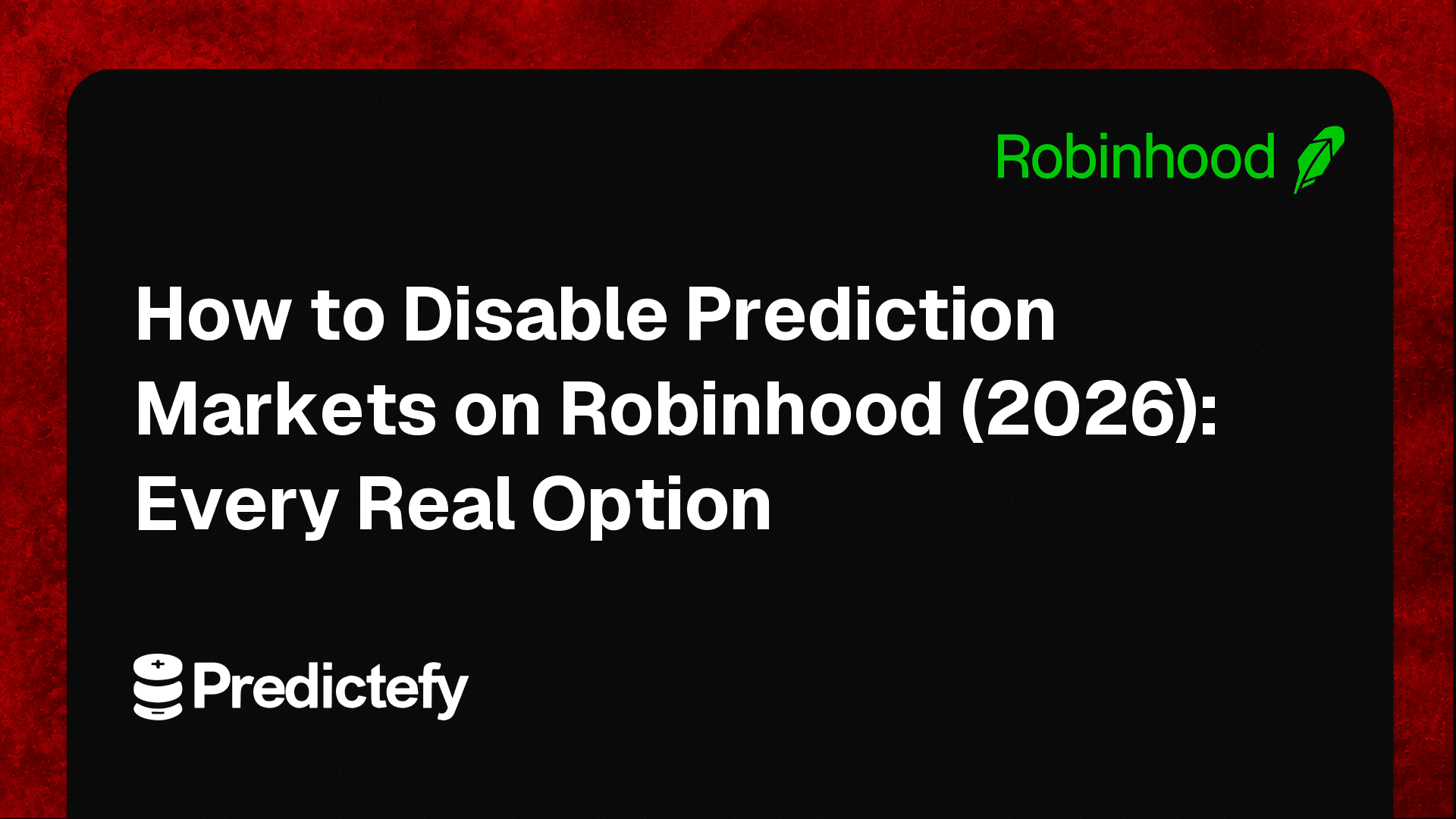 How to Disable Prediction Markets on Robinhood (2026): Every Real Option