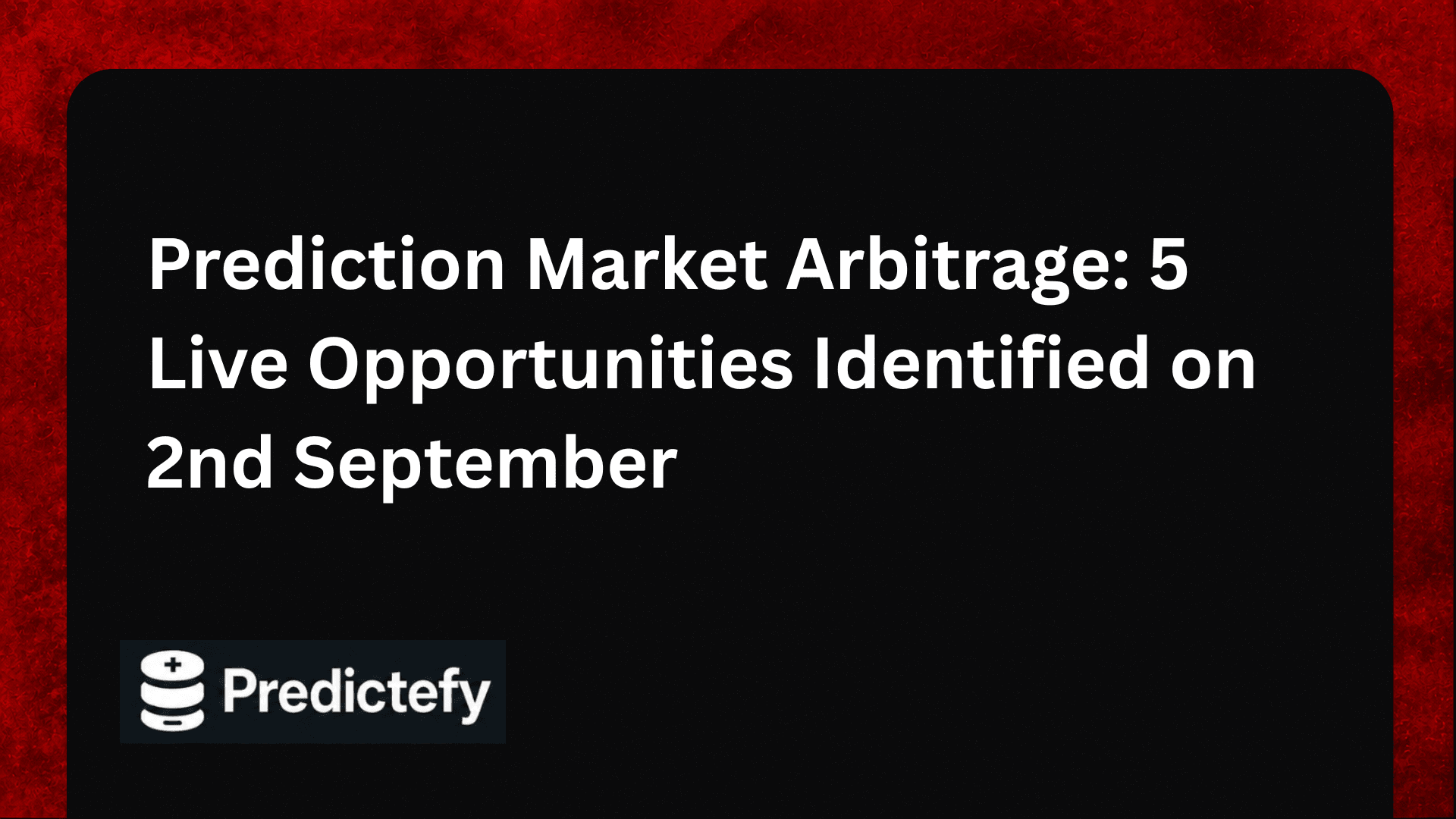 Prediction Market Arbitrage: 5 Live Opportunities Identified on 2nd September