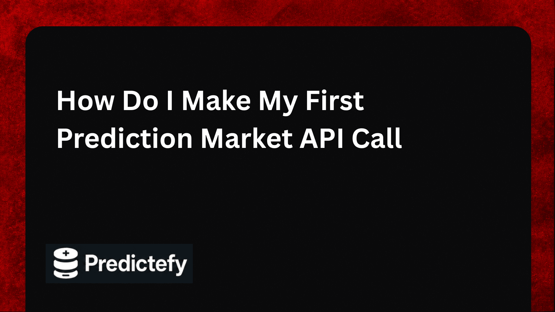 How Do I Make My First Prediction Market API Call